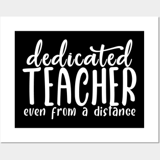 Dedicated Teacher Even From A Distance Posters and Art